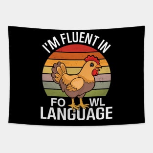 I'm Fluent In Fowl Language Tapestry