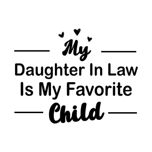 My daughter In Law Is My Favorite Child Funny Family Matching T-Shirt