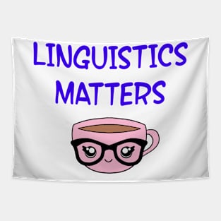 Linguistics matters. Funny quote. Crazy linguist. Linguistics. Best coolest linguist, grammarian ever. Gifts for linguists lovers. Cute smart sassy pink coffee cup with black glasses Tapestry