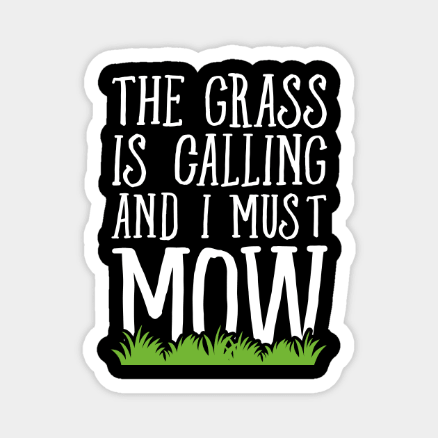 The grass is calling and I must mow Magnet by captainmood