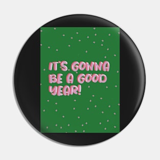 It’s gonna be a good new year Pin