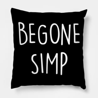 Begone Simp Pillow