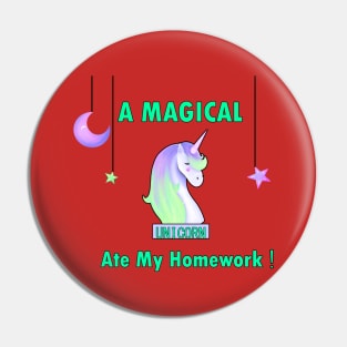 A magical unicorn ate my homework Pin