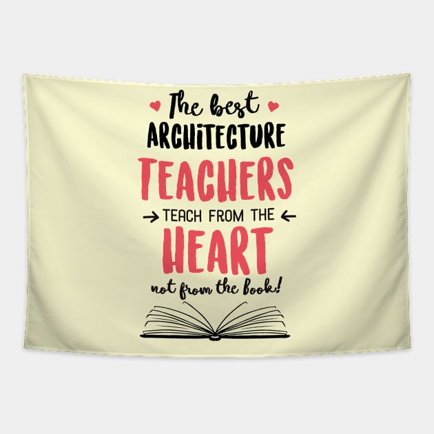The best Architecture Teachers teach from the Heart Quote Tapestry by BetterManufaktur