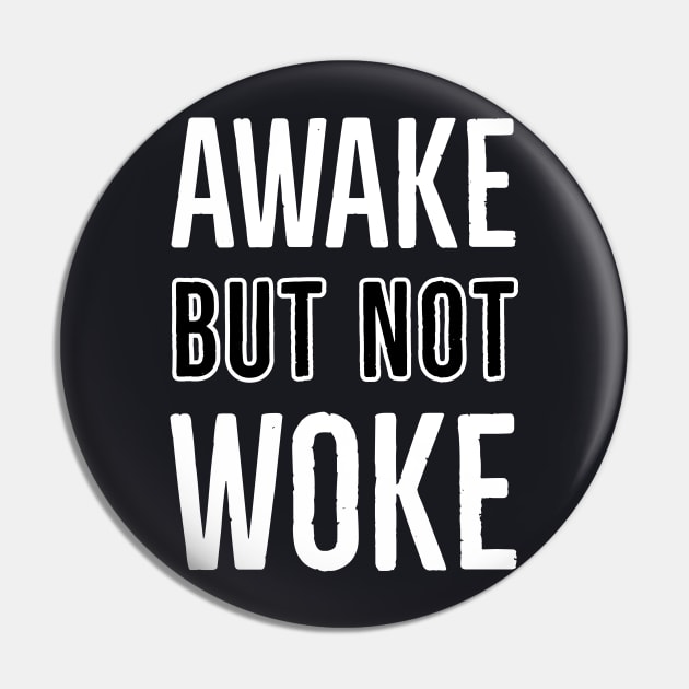 Awake But Not Woke Pin by Suzhi Q