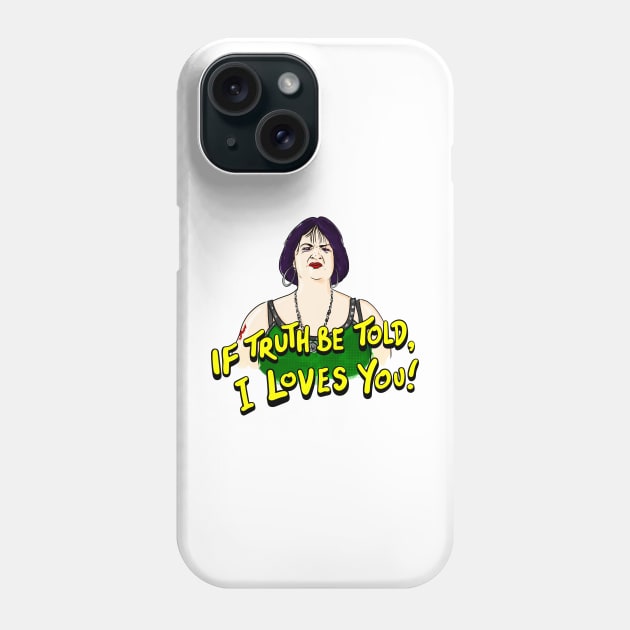 Nessa if truth be told, I loves you Phone Case by danpritchard