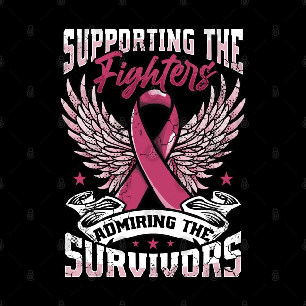 Breast Cancer Supporting The Fighters Admiring The Survivors by E