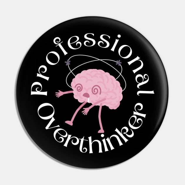 Professional Overthinker Pin by Haministic Harmony