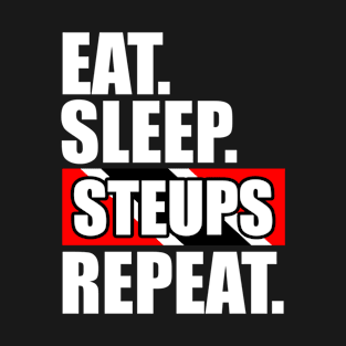 Eat Sleep Steups Repeat - Trinidad And Tobago T-Shirt