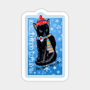 Baby, It's Cold Outside - Stay Warm, Hug a Cat Magnet