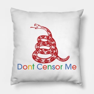 Dont Censor Me Pillow
