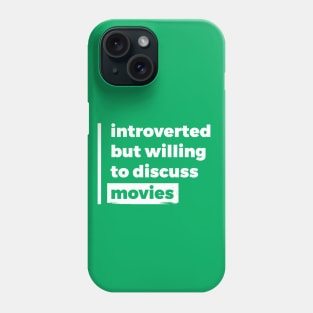 Introverted but willing to discuss movies (Pure White Design) Phone Case