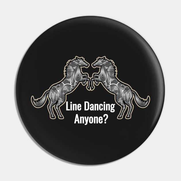 Line Dancing Horses Funny T-Shirt Pin by xena