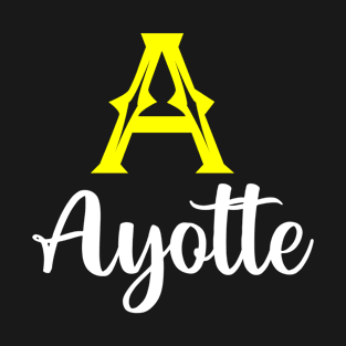 I'm A Ayotte ,Ayotte Surname, Ayotte Second Name T-Shirt