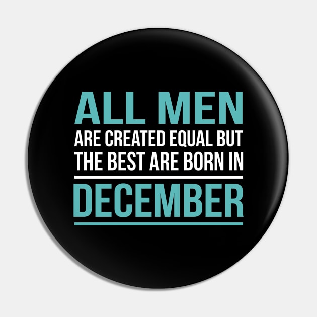 Best Men Are Born In December Birthday Gift Pin by SweetMay