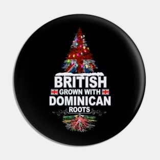 British Grown With Dominican Roots - Gift for Dominican With Roots From Dominica Pin