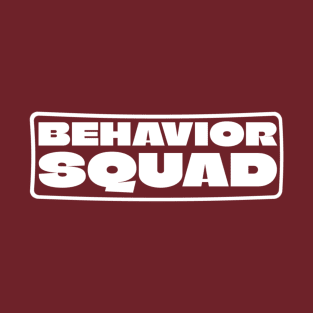 Behavior Squad T-Shirt