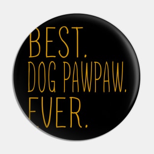 Best Dog Pawpaw Ever Cool Pin