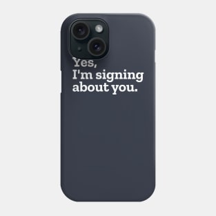 Funny Sign Language ASL Phone Case