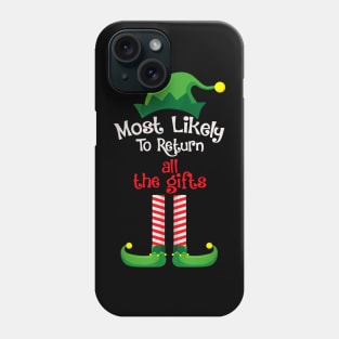 Most Likely To Return All The Gifts Phone Case