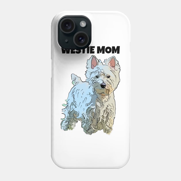 Westie Mom Phone Case by ardp13