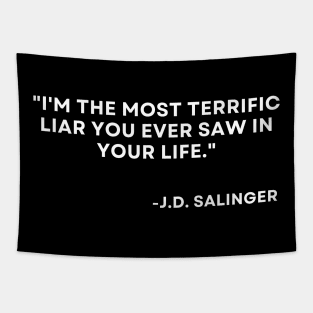 Catcher in the rye J. D. Salinger I'm the most terrific liar Tapestry