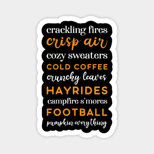 Crackling Fires Crisp Air Cozy Sweaters Cold Coffee Crunchy Leaves Hayrides Campfire S'mores Football Pumpkin Everything Magnet