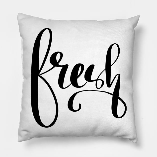 Fresh. handwriting. typography. illustration. art. Pillow by Houseofyhodie