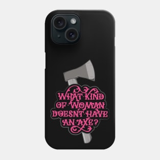 Women and Axes Phone Case