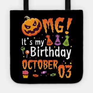 OMG It's My Birthday On October 03 Happy To Me You Papa Nana Dad Mom Son Daughter Tote