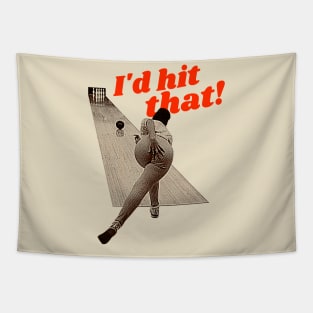 I'd Hit That! Bowling Humor Design Tapestry