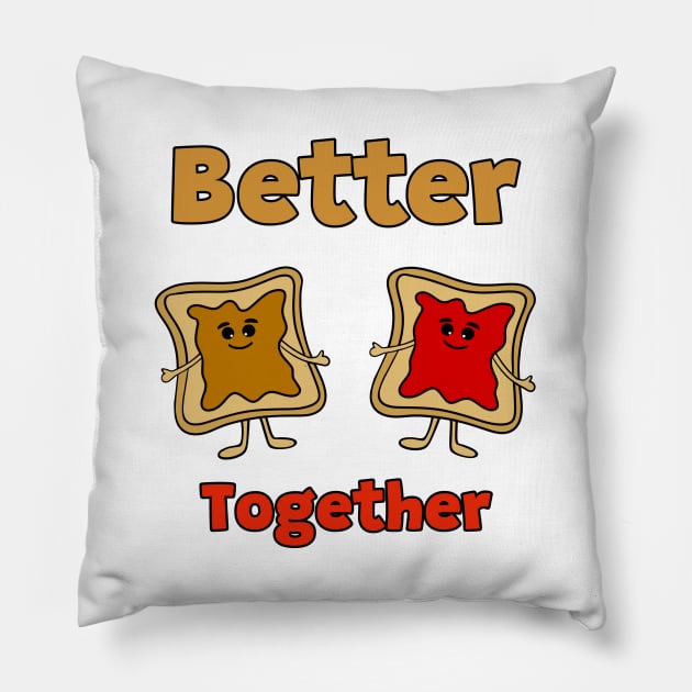 BETTER Together Peanut Butter And Jam Pillow by SartorisArt1