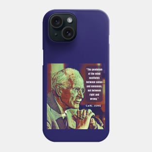 Carl Jung  portrait and quote: As far as we can discern, the sole purpose of human existence... Phone Case