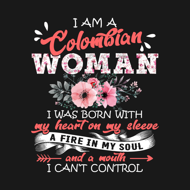 Colombian Woman I Was Born With My Heart on My Sleeve Floral Colombia Flowers Graphic
