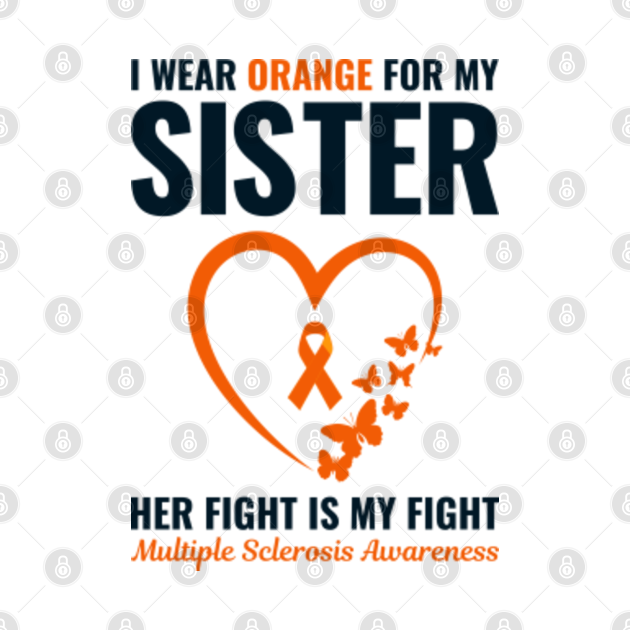 Disover Multiple Sclerosis Awareness Orange Ribbon Support Sister - Multiple Sclerosis Awareness - T-Shirt