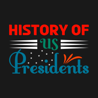 History Of Us President T-Shirt