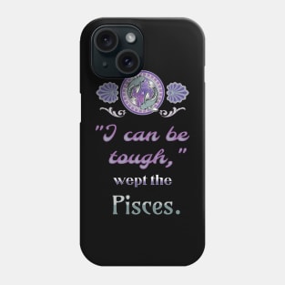 Ironic astrological quotes: Pisces Phone Case