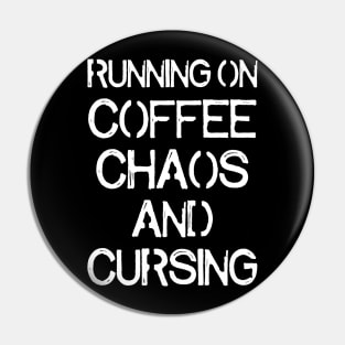 Running On Coffee Chaos And Cursing Pin