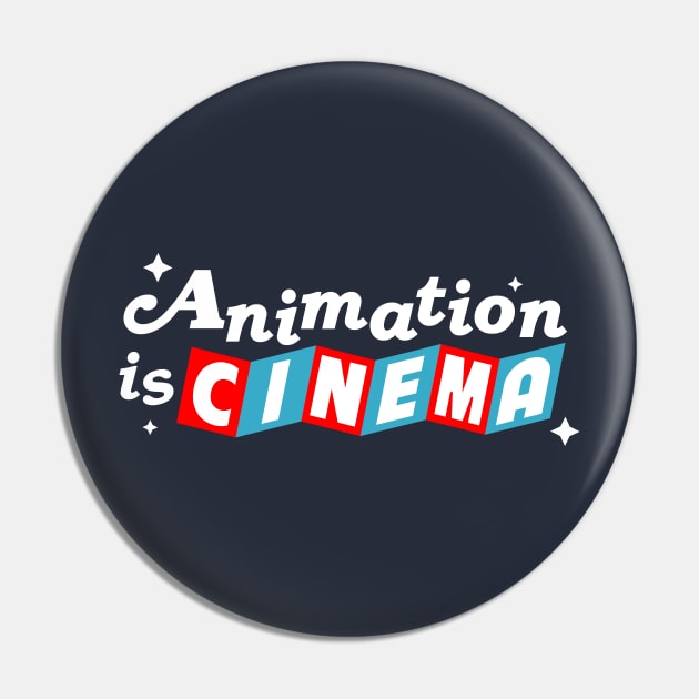 Animation is Cinema Pin by Honorary Android 