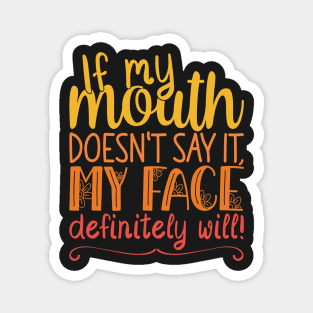 If My Mouth Doesnt Say It | Sunset Colors Text Womens Funny Magnet