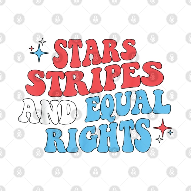 Stars Stripes And Equal Rights 4th Of July Women's Rights by DesignHND