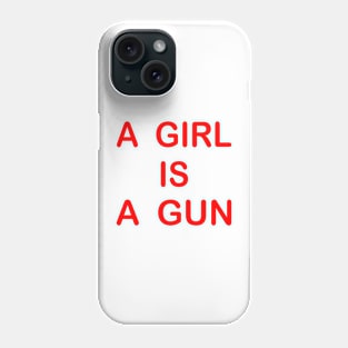 A girl is a gun Phone Case