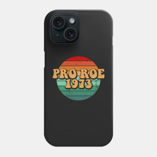 Pro Roe 1973, Roe V Wade Phone Case