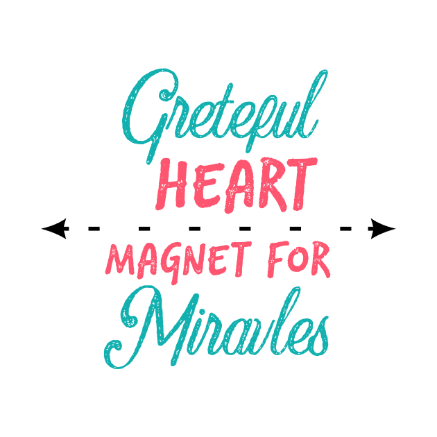 grateful heart magnet for miracles by UnderDesign