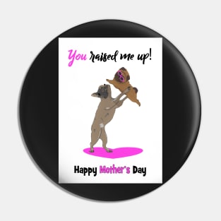 Mothers day - you raised me up! Pin