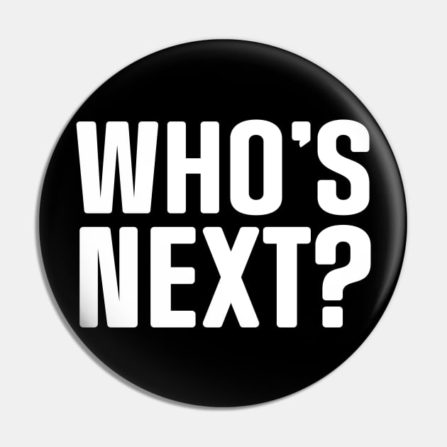 Who's Next? Pin by Rusty Wrestling Shirts