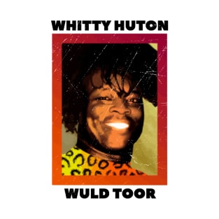 She Would definitely tour ! - Whitty Hutton Wuld Toor T-Shirt