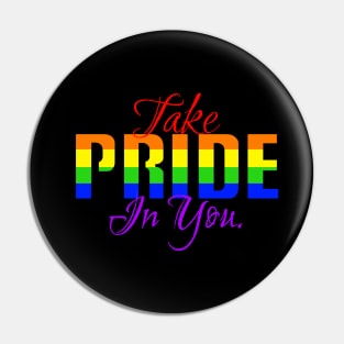 Take pride in you. Pin