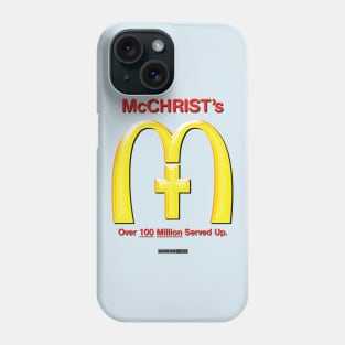 McChrist's – Over 100 Million Served Up. Phone Case