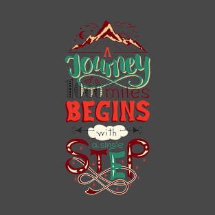 A journey of a thousand miles begins with a simple step T-Shirt